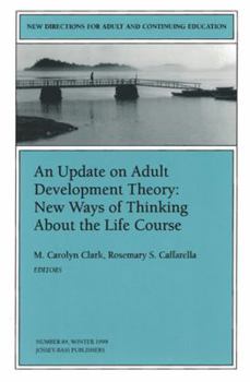 Paperback An Update on Adult Development Theory: New Ways of Thinking about the Life Course: New Directions for Adult and Continuing Education, Number 84 Book