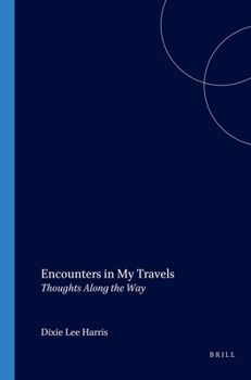 Paperback Encounters in My Travels: Thoughts Along the Way Book