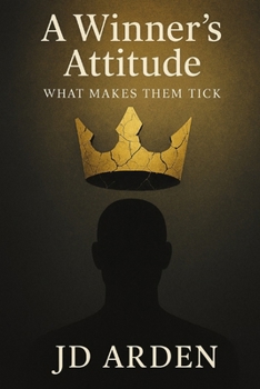 Paperback A Winner's Attitude: What Makes Them Tick Book