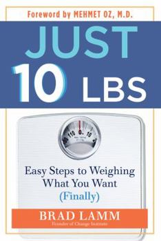 Hardcover Just 10 Lbs: Easy Steps to Weighing What You Want (Finally) Book
