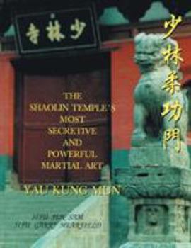Paperback The Shaolin Temple's Most Powerful Martial Art Yau Kung Mun Book