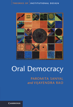 Oral Democracy: Deliberation in Indian Village Assemblies - Book  of the ries of Institutional Design