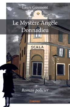 Paperback Le Mystère Angèle Donnadieu: Roman policier [French] Book