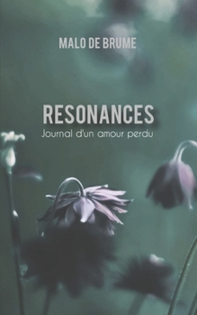 Paperback Resonances: Journal d'un amour perdu [French] Book