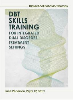 Paperback Dialectical Behavior Therapy Skills Training: Integrated Dual Disorder Treatment Settings Book
