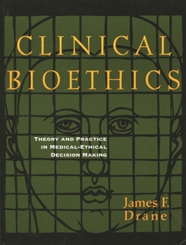 Paperback Clinical Bioethics: Theory and Practice in Medical-Ethical Decision Making Book
