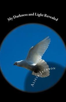 Paperback My Darkness and Light Revealed Book