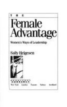 Hardcover The Female Advantage: Women's Ways of Leadership Book