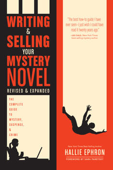 Paperback Writing and Selling Your Mystery Novel: The Complete Guide to Mystery, Suspense, and Crime Book