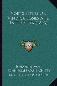 Paperback Voet's Titles On Vindicationes And Interdicta (1893) Book