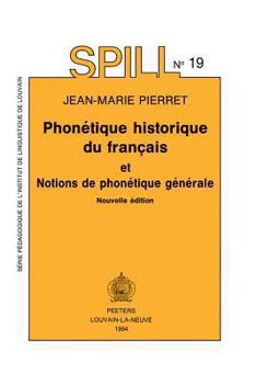 Paperback Phonetique Historique Du Francais. Notions de Phonetique Generale: Nouvelle Edition [French] Book