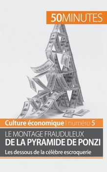 Paperback Le montage frauduleux de la pyramide de Ponzi: Les dessous de la célèbre escroquerie [French] Book