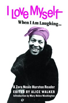 Paperback I Love Myself When I Am Laughing... and Then Again When I Am Looking Mean and Impressive: A Zora Neale Hurston Reader Book