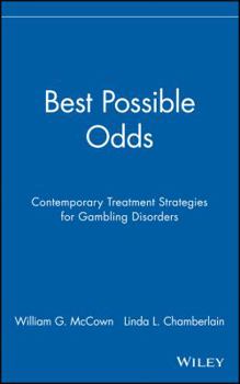 Hardcover Best Possible Odds: Contemporary Treatment Strategies for Gambling Disorders Book