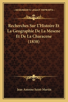 Paperback Recherches Sur L'Histoire Et La Geographie De La Mesene Et De La Characene (1838) [French] Book