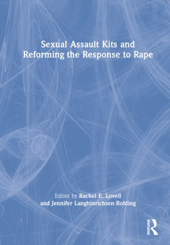 Hardcover Sexual Assault Kits and Reforming the Response to Rape Book