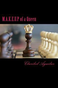 Paperback M.A.K.E.U.P of a Queen: A Collection of Poems to Remind Us That Everything is Going To Be Okay Book