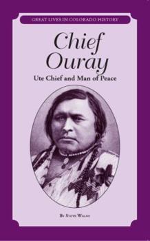 Hardcover Chief Ouray: Ute Chief and Man of Peace = Chief Ouray: Jefe Yuta y Hombre de Paz Book