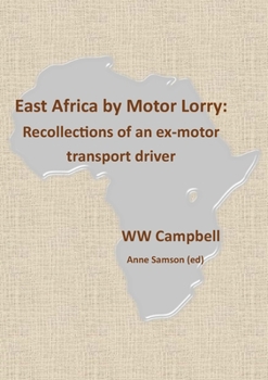 Paperback East Africa by Motor Lorry: Recollections of an ex-motor transport driver Book