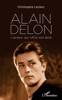 Paperback Alain Delon: L'acteur qui offre son âme [French] Book