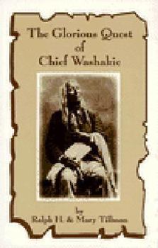 Paperback The Glorious Quest of Chief Washakie: Chief of the Shoshones Book