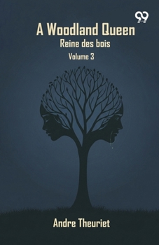 Paperback A Woodland Queen ('Reine Des Bois'): Volume 3 Book