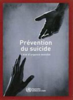 Paperback Prévention Du Suicide: L'État d'Urgence Mondiad [French] Book