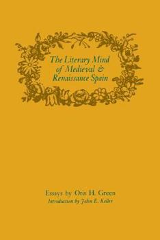 The literary mind of medieval & Renaissance Spain;: Essays, (Studies in Romance languages)