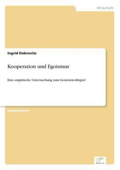 Paperback Kooperation und Egoismus: Eine empirische Untersuchung zum Gemeinwohlspiel [German] Book