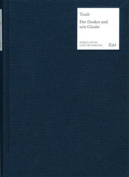 Hardcover Der Denker Und Sein Glaube: Fichte Und Der Pietismus Oder: Uber Die Theologischen Grundlagen Der Wissenschaftslehre. Mit Einer Ubersetzung Von Fic [German] Book