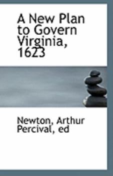 Paperback A New Plan to Govern Virginia, 1623 Book