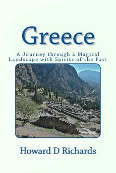 Paperback Greece: A Journey through a Magical Landscape with Spirits of the Past Book