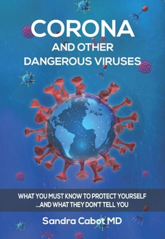 Paperback Corona and Other Dangerous Viruses: What You Must Know to Protect Yourself ...and What They Don't Tell You Book