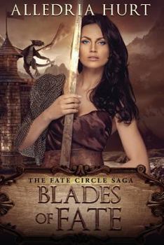 Blades of Fate - Book #2 of the Fate Circle Saga