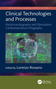 Hardcover Clinical Technologies and Processes: Electrocardiography and Stimulation Cardiorespiratory Polygraphy Book