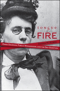 Hardcover Tongue of Fire: Emma Goldman, Public Womanhood, and the Sex Question Book