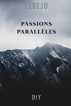 Paperback Passions Parallèles [French] Book