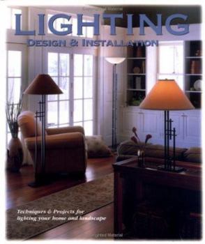 Paperback Lighting Design & Installation: Techniques & Projects for Lighting Your Home and Landscape Book