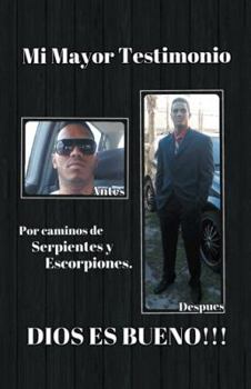 Hardcover Mi Mayor Testimonio: Por Caminos de Serpientes y Escorpiones [Spanish] Book