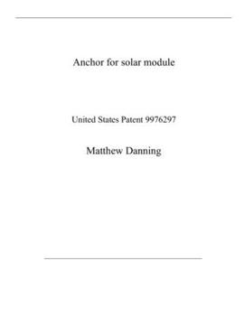 Paperback Anchor for solar module: United States Patent 9976297 Book