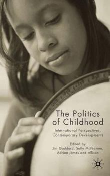 Hardcover The Politics of Childhood: International Perspectives, Contemporary Developments Book