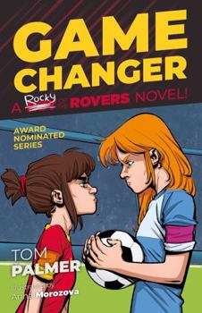 Rocky of the Rovers: Game Changer (A Roy of the Rovers Fiction Book) - Book  of the Roy of the Rovers