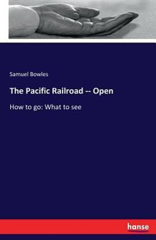 Paperback The Pacific Railroad -- Open: How to go: What to see Book