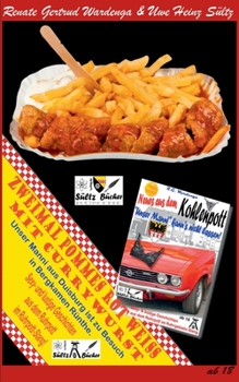 Zweimal Pommes Rot-Weiß mit Currywurst: Sexy- und lustige Geschichten aus dem Ruhrpott im Ruhrpott-Slang! (German Edition)