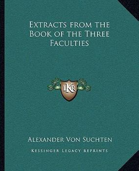 Extracts from the Book of the Three Faculties