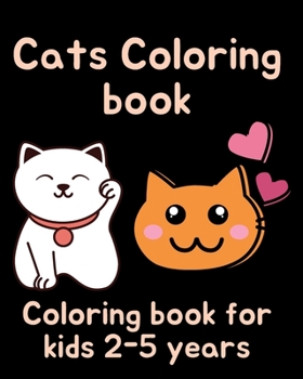 Paperback Cats Coloring book: Coloring book for kids 2-5 years Book
