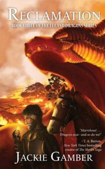 Reclamation - Book #3 of the Leland Dragon Series