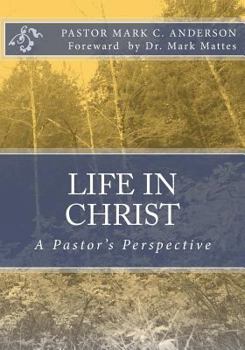 Paperback Life in Christ: A Pastor's Perspective Book