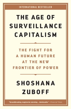 Paperback The Age of Surveillance Capitalism: The Fight for a Human Future at the New Frontier of Power Book