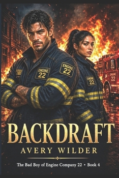 Paperback Backdraft: The Bad Boy of Engine Company 22 Book
